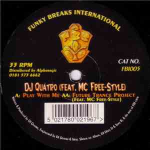 DJ Quatro Feat. MC Free-Style - Play With Me / Future Trance Project download free