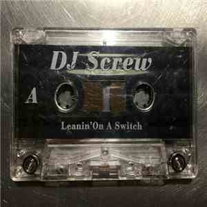 DJ Screw  - Leanin' On A Switch download free