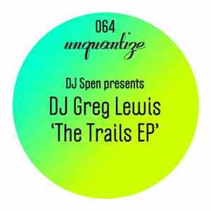 DJ Spen Presents DJ Greg Lewis - The Trails EP download free