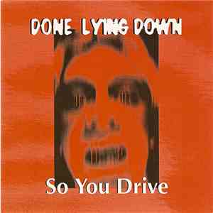 Done Lying Down - So You Drive download free