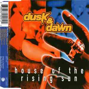 Dusk & Dawn - House Of The Rising Sun download free