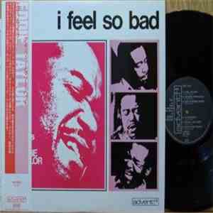 Eddie Taylor  - I Feel So Bad - The Blues Of Eddie Taylor download free
