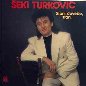 Šeki Turković - Stani, Čoveče, Stani download free