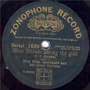 Elsie Southgate And Her Sister Dorothy - Silver Threads Among The Gold / Massa's In De Cold, Cold Ground And Old Folks At Home download free
