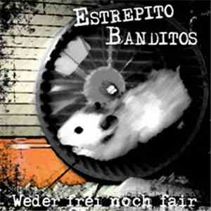 Estrepito Banditos - Weder Frei Noch Fair download free