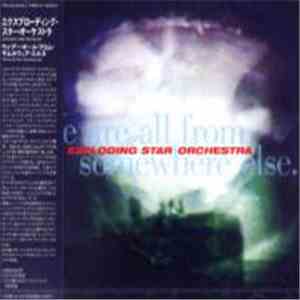 Exploding Star Orchestra - We Are All From Somewhere Else download free