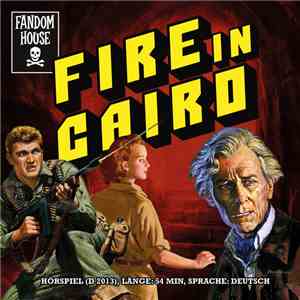 Fandom House Hörspiele - Fire In Cairo (Fanhörspiel) download free
