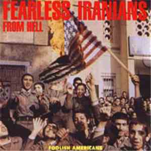 Fearless Iranians From Hell - Foolish Americans download free