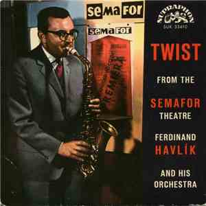 Ferdinand Havlík And His Orchestra - Twist From The Semafor Theatre download free