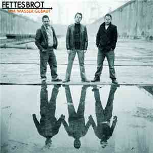 Fettes Brot - Am Wasser Gebaut download free