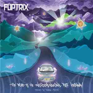 Fliptrix - The Road To The Interdimensional Piff Highway download free