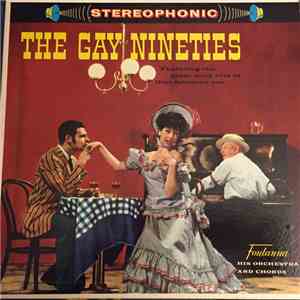 Fontanna His Orchestra And Chorus - The Gay Nineties download free