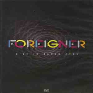 Foreigner - Live In Japan 1985 download free
