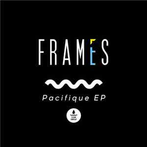 Frames  - Pacifique EP download free