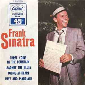 Frank Sinatra - Three Coíns In The Fountain / Learnin The Blues / Young At Heart / Love And Marriage download free