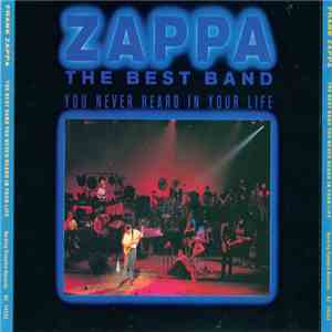 Frank Zappa - The Best Band You Never Heard In Your Life download free