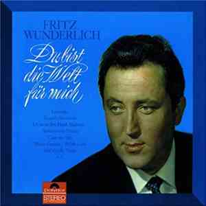 Fritz Wunderlich - Du Bist Die Welt Für Mich download free