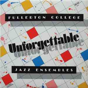Fullerton College Jazz Band, Fullerton College Jazz Singers - Unforgettable download free