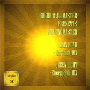 Greidor Allmaster Presents Forcingmaster - Main Road / Green Light download free