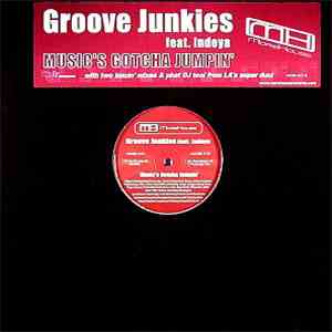 Groove Junkies Feat. Indeya - Music's Gotcha Jumpin' download free