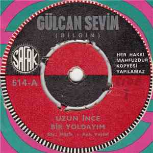 Gulcan Sevim - Uzun Ince Bir Yoldayim download free