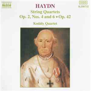 Haydn, Kodály Quartet - String Quartets Op. 2, Nos. 4 And 6 • Op. 42 download free