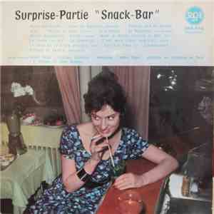 Hubert Degex Et Son Orchestre, Orchestre Tropicana, Armandino, Orchestre André Pyair, Quintette De Clarinettes De Paris, Jean-Eddie Crémier Et Son Orchestre, L'Orchestre Alain Romans - Surprise-partie "snack-bar" download free
