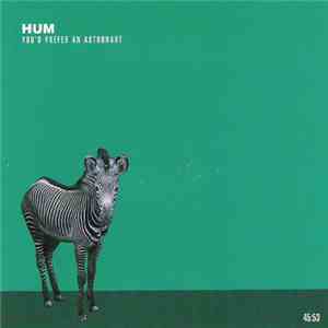 Hum  - You'd Prefer An Astronaut download free