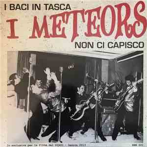 I Meteors - Baci In Tasca / Non Ci Capisco download free