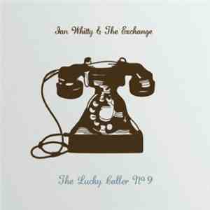 Ian Whitty & The Exchange - The Lucky Caller No.9 download free