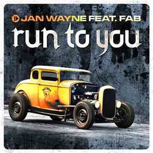 Jan Wayne Feat. Fab - Run To You download free
