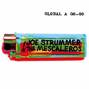 Joe Strummer & The Mescaleros - Global A Go-Go download free