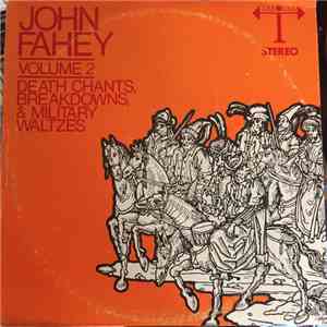 John Fahey - Volume 2 / Death Chants, Breakdowns & Military Waltzes download free
