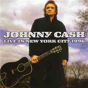 Johnny Cash - Live In New York City 1996 download free