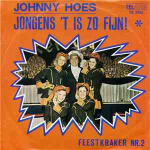 Johnny Hoes En De Feestneuzen - Jongens, 'T Is Zo Fijn download free