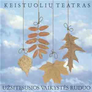Keistuolių Teatras - Užsitęsusios Vaikystės Ruduo download free