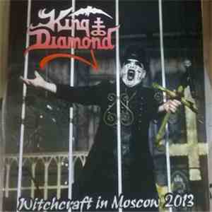King Diamond - Witchcraft In Moscow 2013 download free