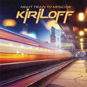 Kiriloff - Night Train To Moscow download free