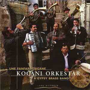 Kočani Orkestar - A Gypsy Brass Band download free