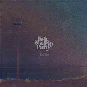 Kyle And The Pity Party - Home EP download free