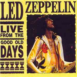 Led Zeppelin - Live From The Good Old Days download free