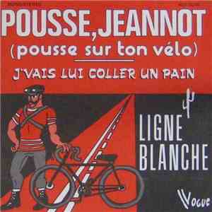 Ligne Blanche - Pousse, Jeannot (Pousse Sur Ton Vélo) download free