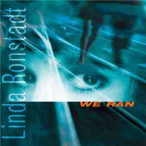 Linda Ronstadt - We Ran download free