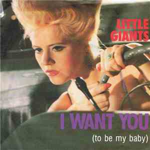 Little Giants - I Want You (To Be My Baby) download free