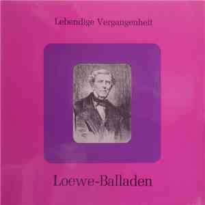 Loewe - Lebendige Vergangenheit - Loewe-Balladen download free