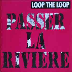 Loop The Loop - Passer La Rivière download free