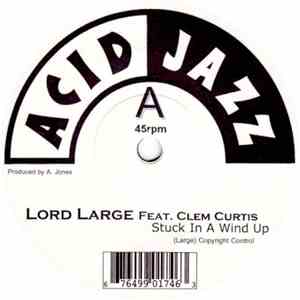 Lord Large Feat. Clem Curtis - Stuck In A Wind Up / Move Over Daddy download free
