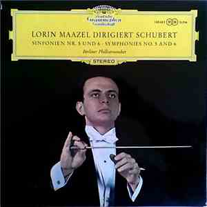 Lorin Maazel Dirigiert Schubert / Berliner Philharmoniker - Sinfonien Nr. 5 Und 6 . Symphonies No. 5 And 6 download free