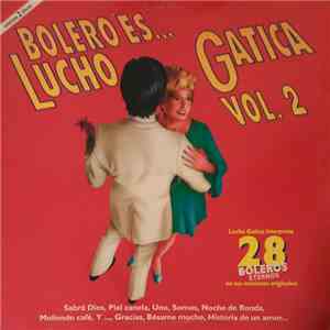 Lucho Gatica - Bolero Es... Lucho Gatica. Vol.2 download free