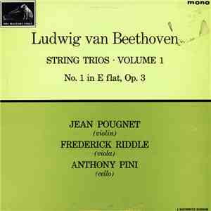 Ludwig van Beethoven, Jean Pougnet, Frederick Riddle, Anthony Pini - String Trios · Volume 1 download free